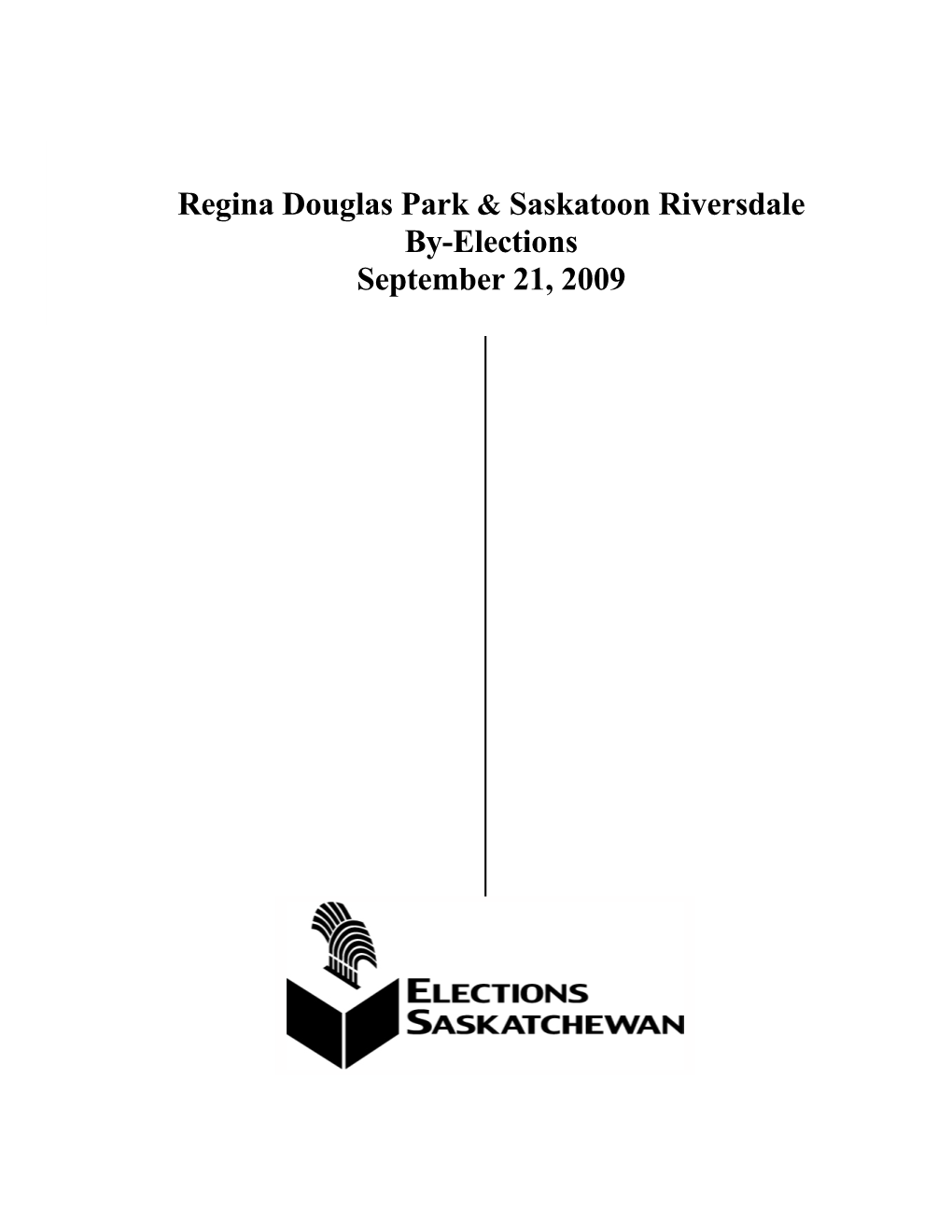 Regina Douglas Park & Saskatoon Riversdale By-Elections September 21, 2009