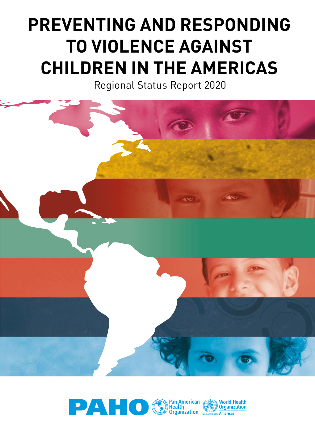 PREVENTING and RESPONDING to VIOLENCE AGAINST CHILDREN in the AMERICAS Regional Status Report 2020