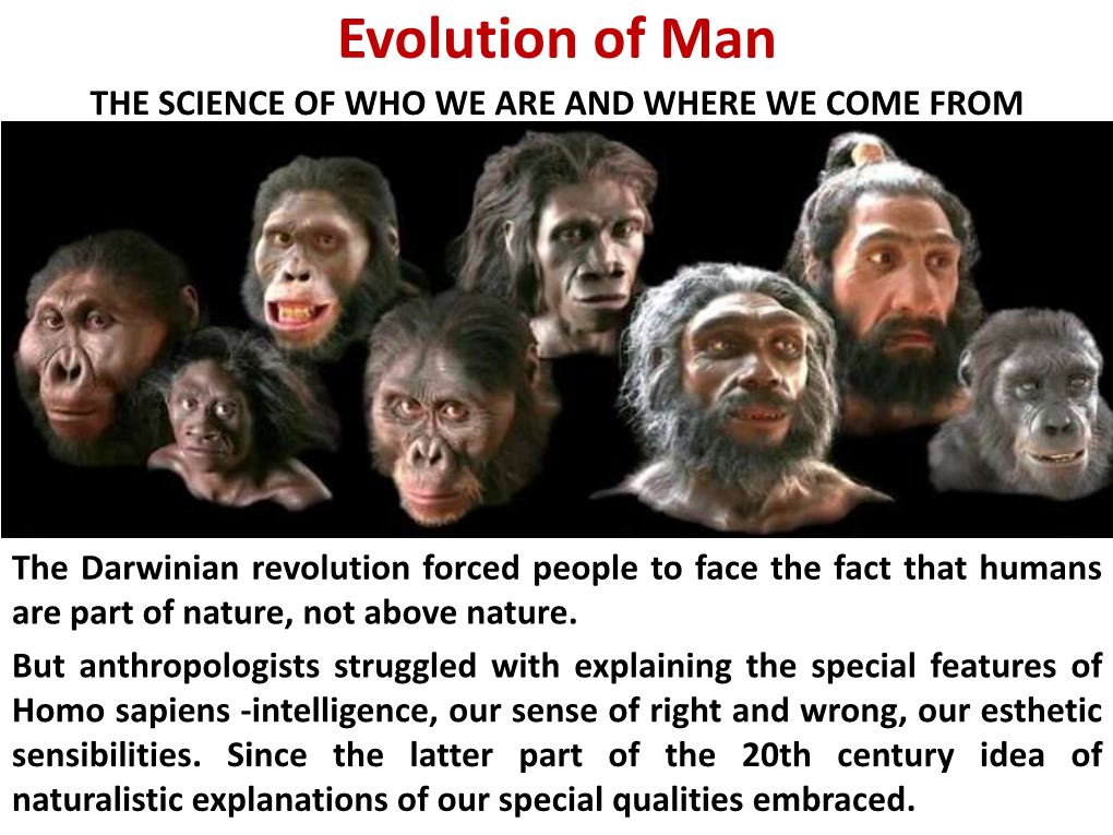 Evolution of Man the SCIENCE of WHO WE ARE and WHERE WE COME FROM