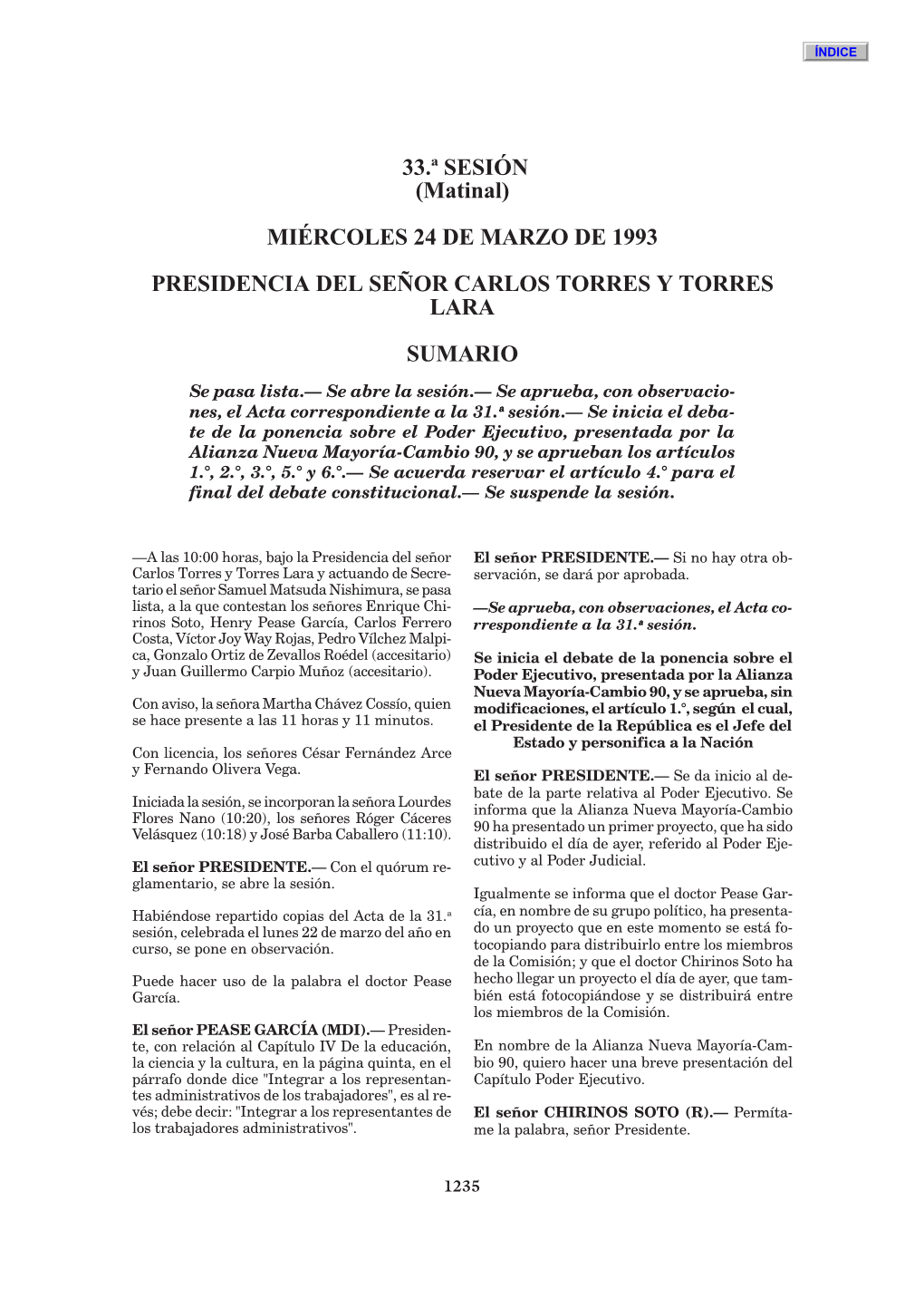 Matinal) MIÉRCOLES 24 DE MARZO DE 1993 PRESIDENCIA DEL SEÑOR CARLOS TORRES Y TORRES LARA SUMARIO