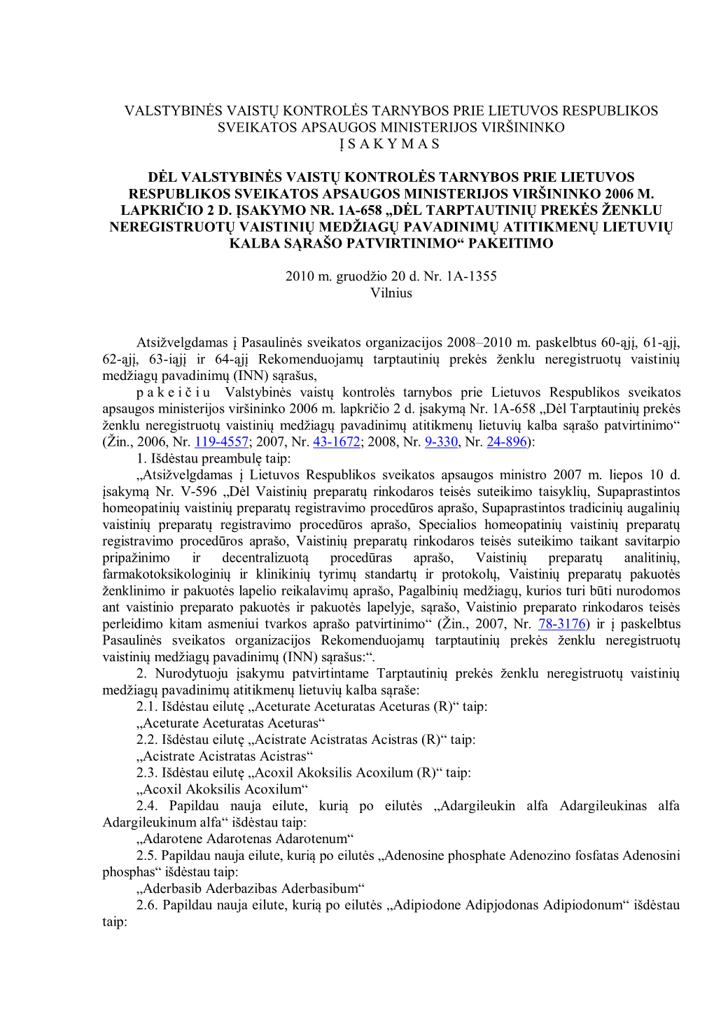 Valstybinės Vaistų Kontrolės Tarnybos Prie Lietuvos Respublikos Sveikatos Apsaugos Ministerijos Viršininko Įsakymas