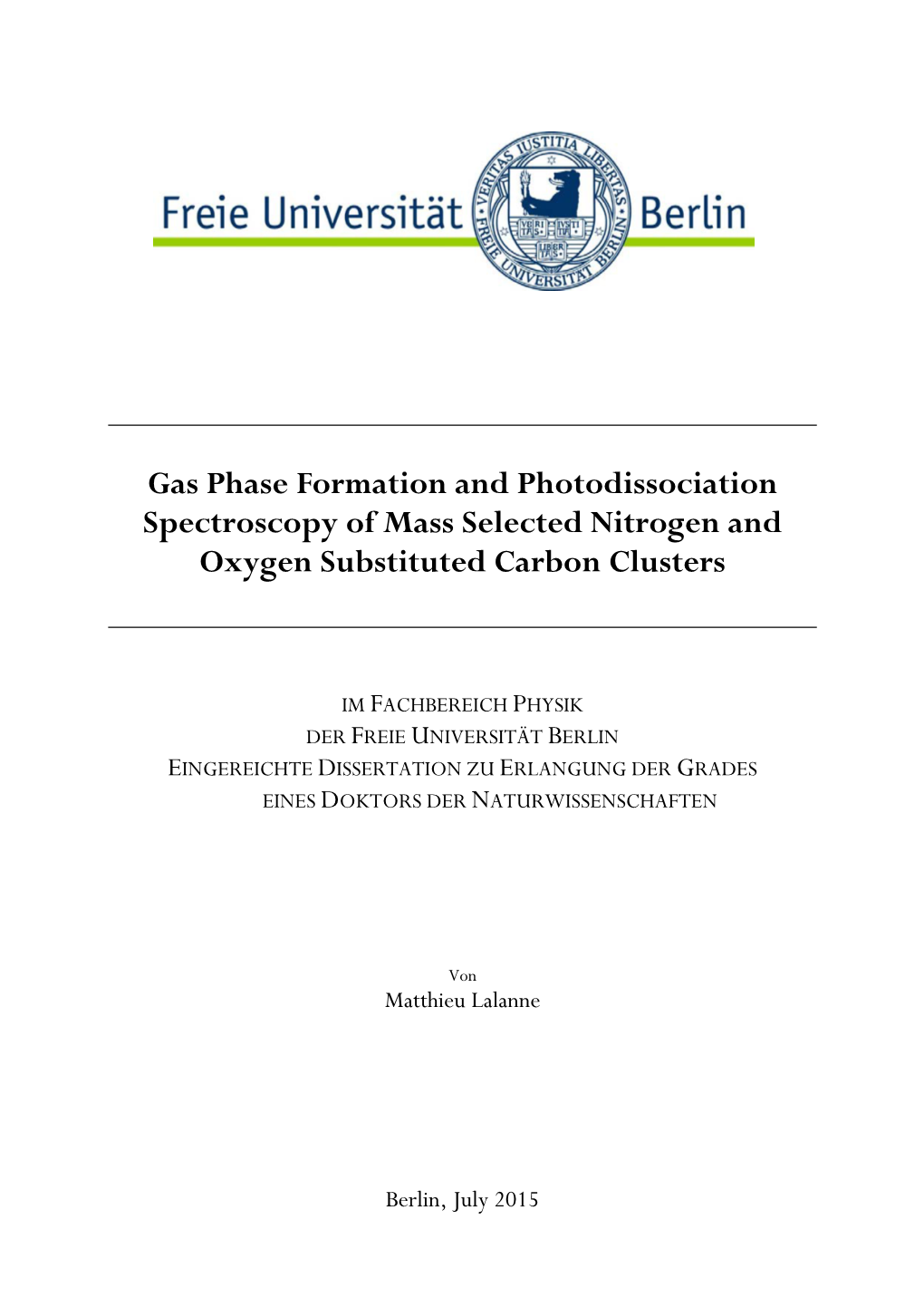 Gas Phase Formation and Photodissociation Spectroscopy of Mass Selected Nitrogen and Oxygen Substituted Carbon Clusters