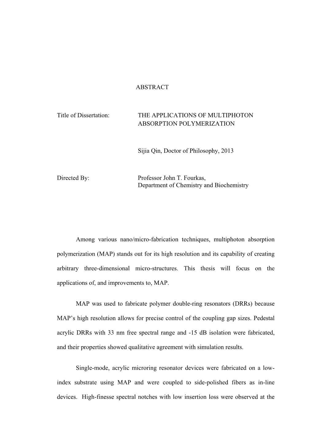 ABSTRACT Title of Dissertation: the APPLICATIONS of MULTIPHOTON ABSORPTION POLYMERIZATION Sijia Qin, Doctor of Philosophy, 2013