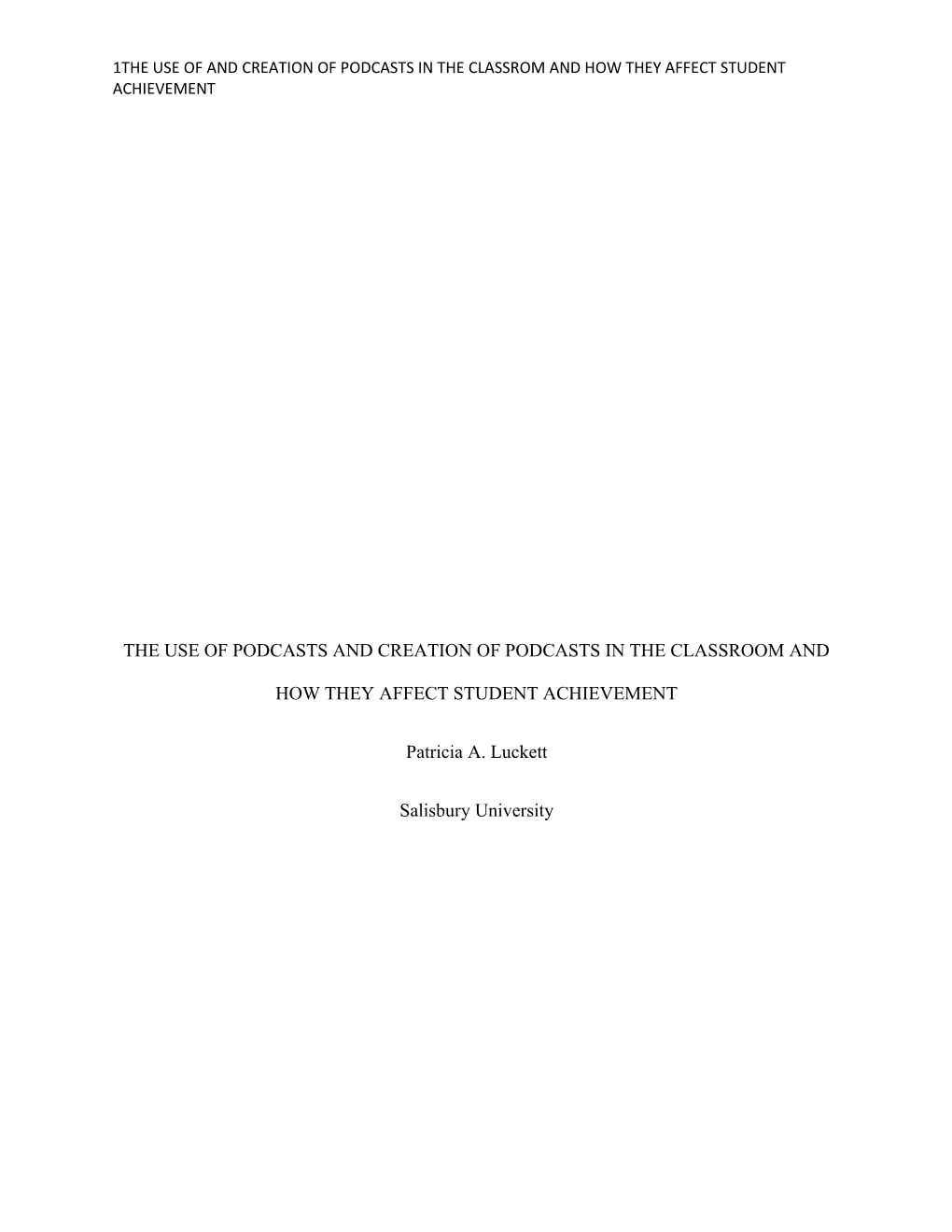 The Use of and Creation of Podcasts in the Classrom and How They Affect Student Achievement