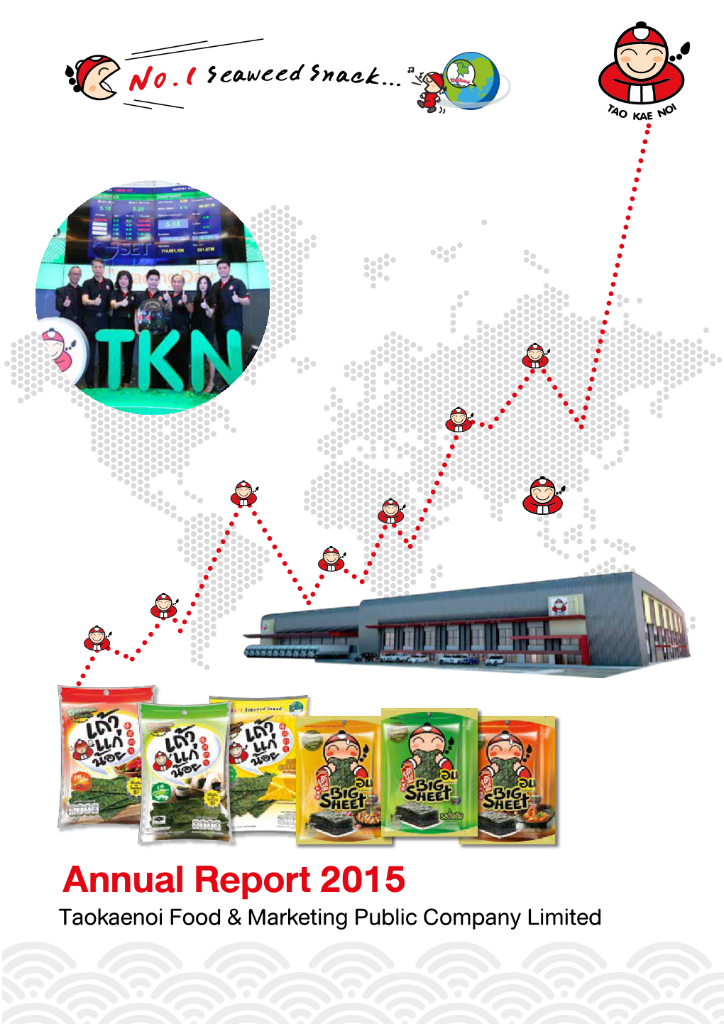 Annual Report 2015 | Taokaenoi Food & Marketing Public Company Limited