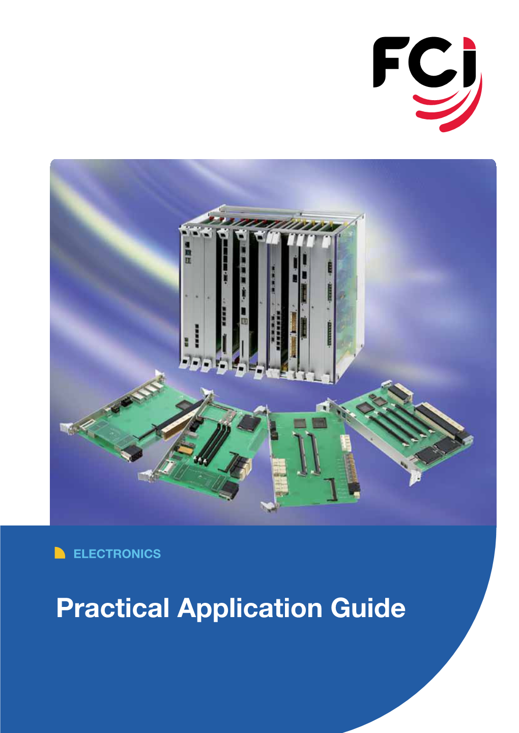 Practical Application Guide FCI: SETTING the STANDARD for CONNECTORS