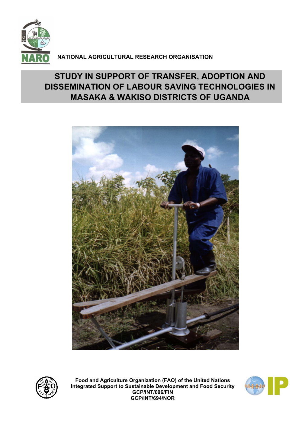 Study in Support of Transfer, Adoption and Dissemination of Labour Saving Technologies in Masaka & Wakiso Districts of Uganda
