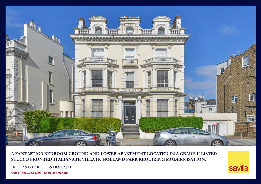 A Fantastic 3 Bedroom Ground and Lower Apartment Located in a Grade Ii Listed Stucco Fronted Italianate Villa in Holland Park Requiring Modernisation