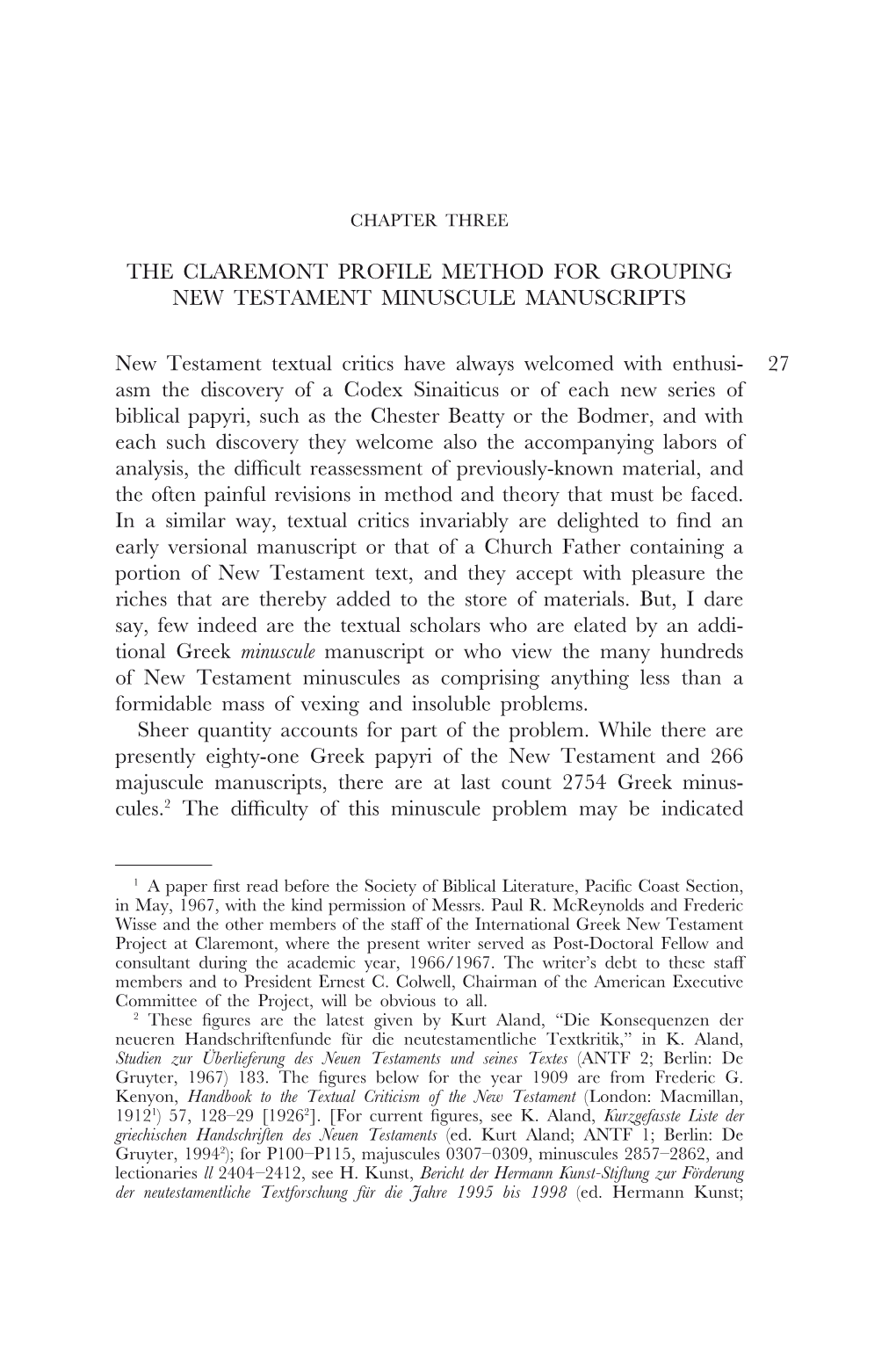 THE CLAREMONT PROFILE METHOD for GROUPING NEW TESTAMENT MINUSCULE MANUSCRIPTS New Testament Textual Critics Have Always Welcomed