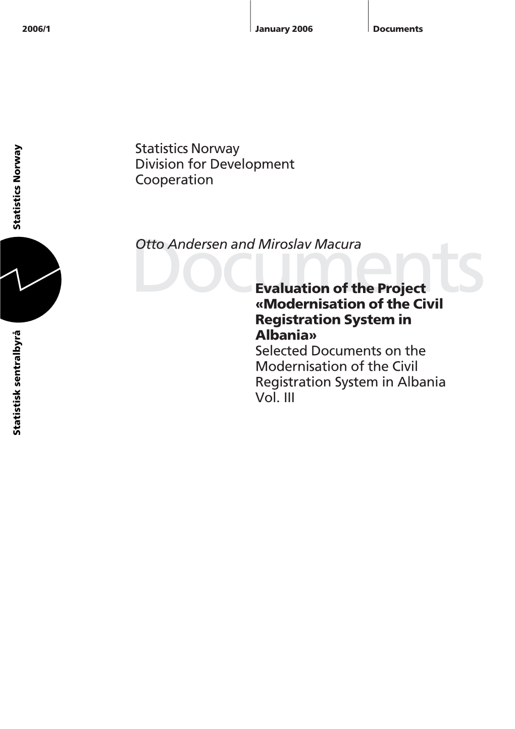 Modernisation of the Civil Registration System in Albania» Selected Documents on the Modernisation of the Civil Registration System in Albania Vol