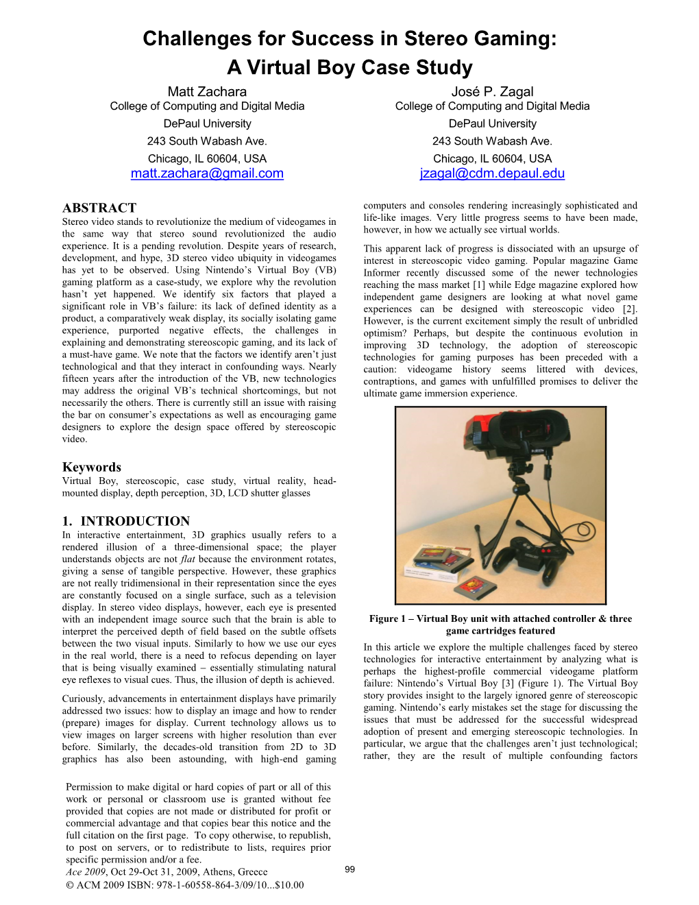 Challenges for Success in Stereo Gaming: a Virtual Boy Case Study Matt Zachara José P