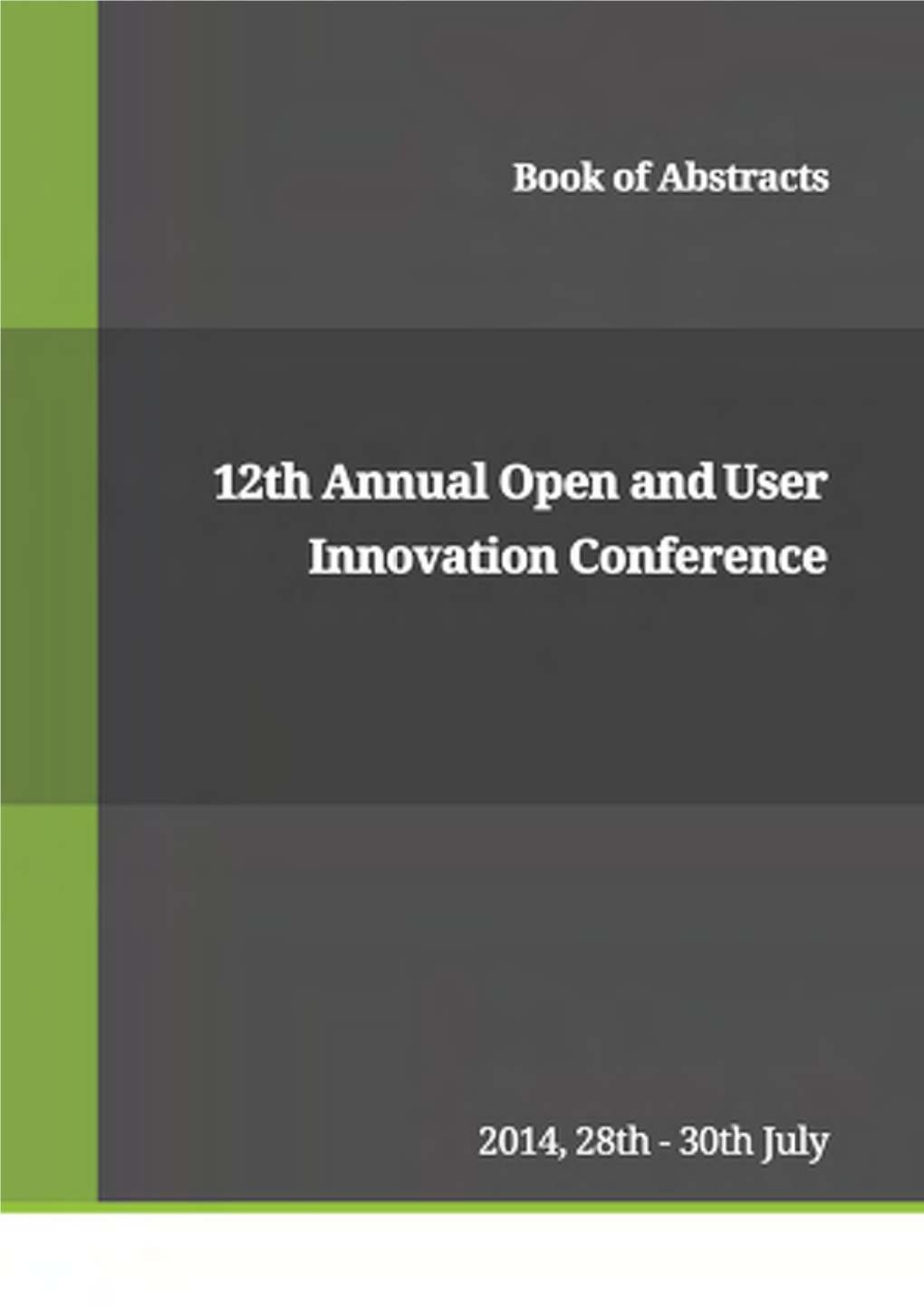 12Th Annual Open and User Innovation Conference July 28-30, 2014