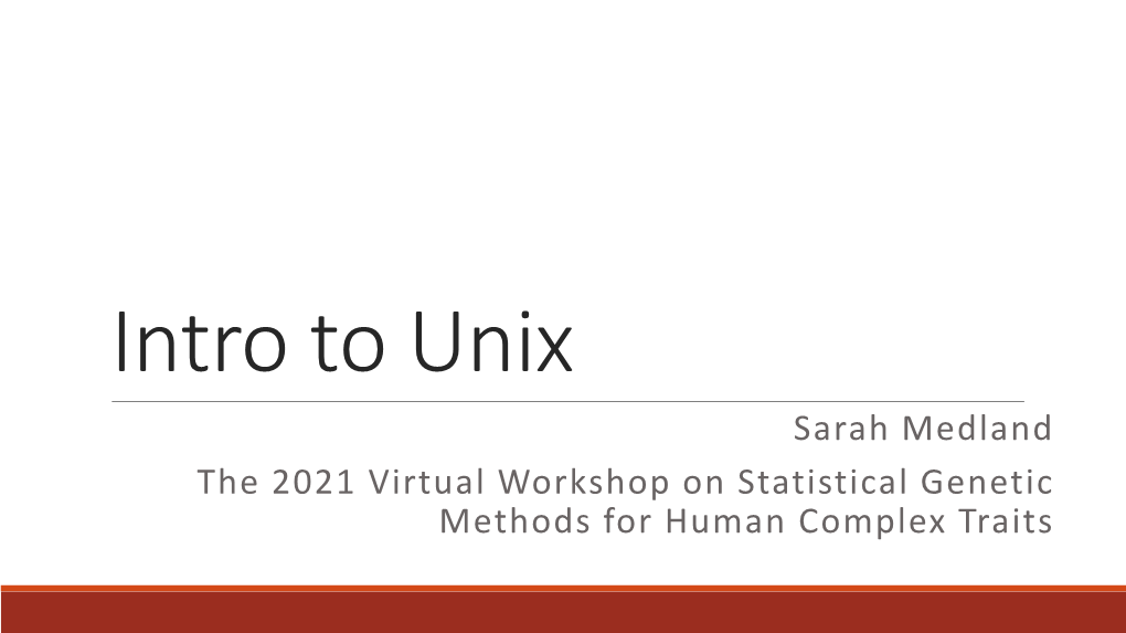 Sarah Medland the 2021 Virtual Workshop on Statistical Genetic Methods for Human Complex Traits This Year’S OS