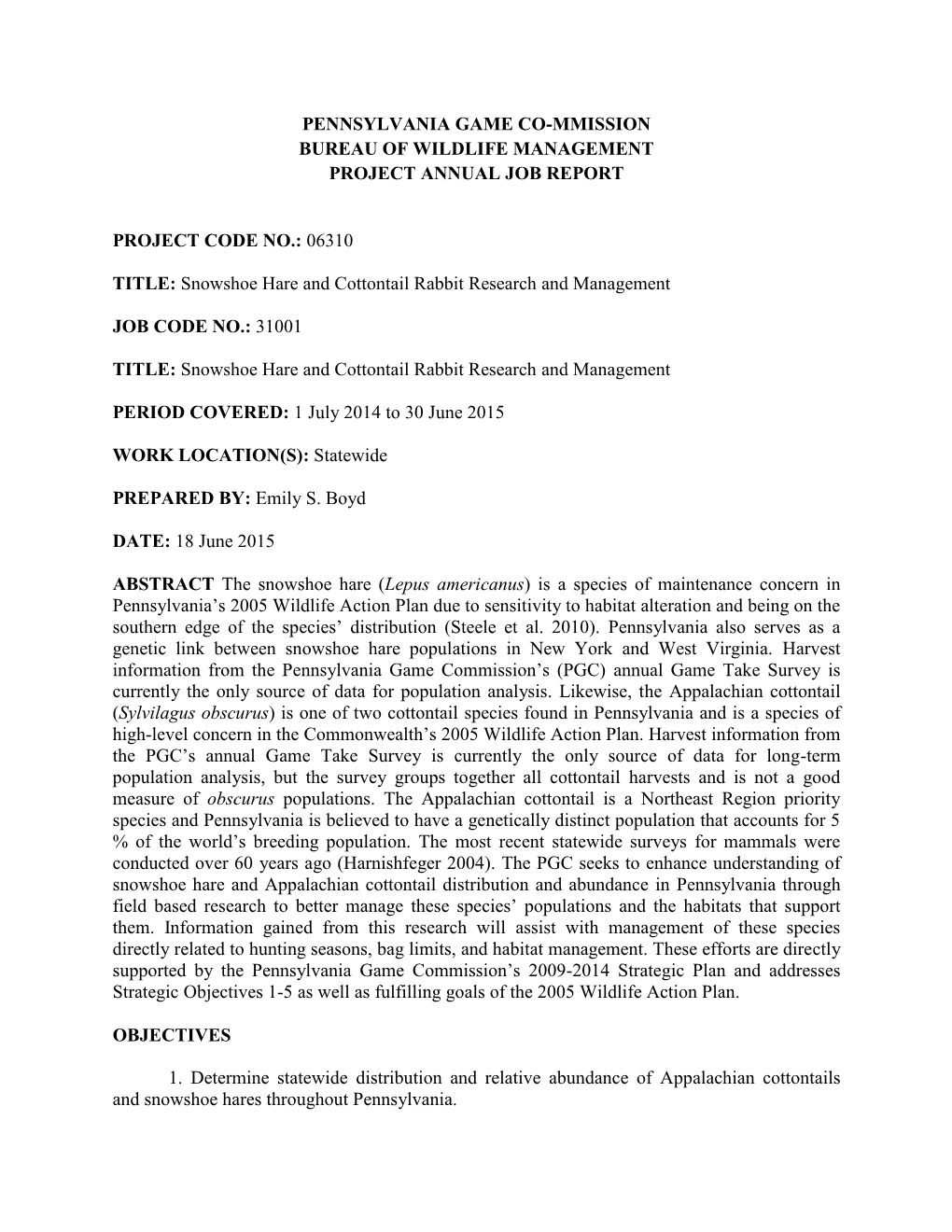 PENNSYLVANIA GAME CO-MMISSION BUREAU of WILDLIFE MANAGEMENT PROJECT ANNUAL JOB REPORT PROJECT CODE NO.: 06310 TITLE: Snowshoe Ha