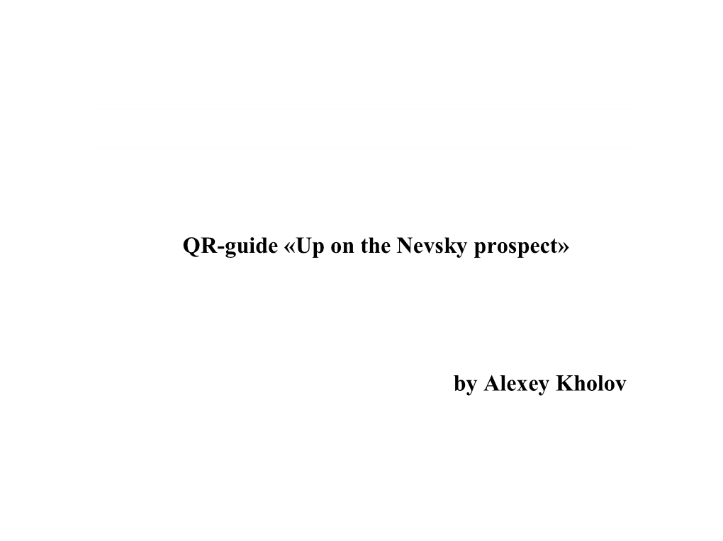 QR-Guide «Up on the Nevsky Prospect» by Alexey Kholov