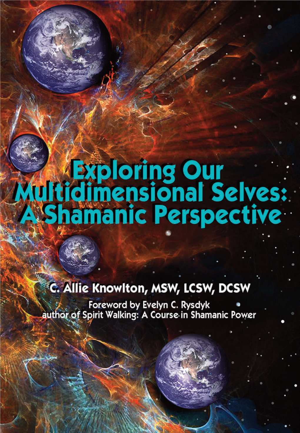 Exploring Our Multidimensional Selves: a Shamanic Perspective C