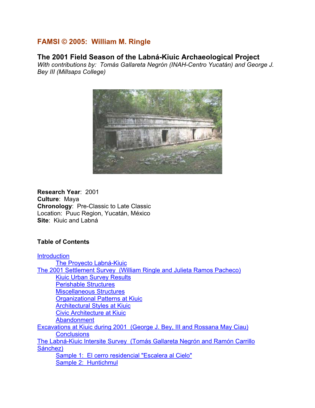 The 2001 Field Season of the Labná-Kiuic Archaeological Project with Contributions By: Tomás Gallareta Negrón (INAH-Centro Yucatán) and George J