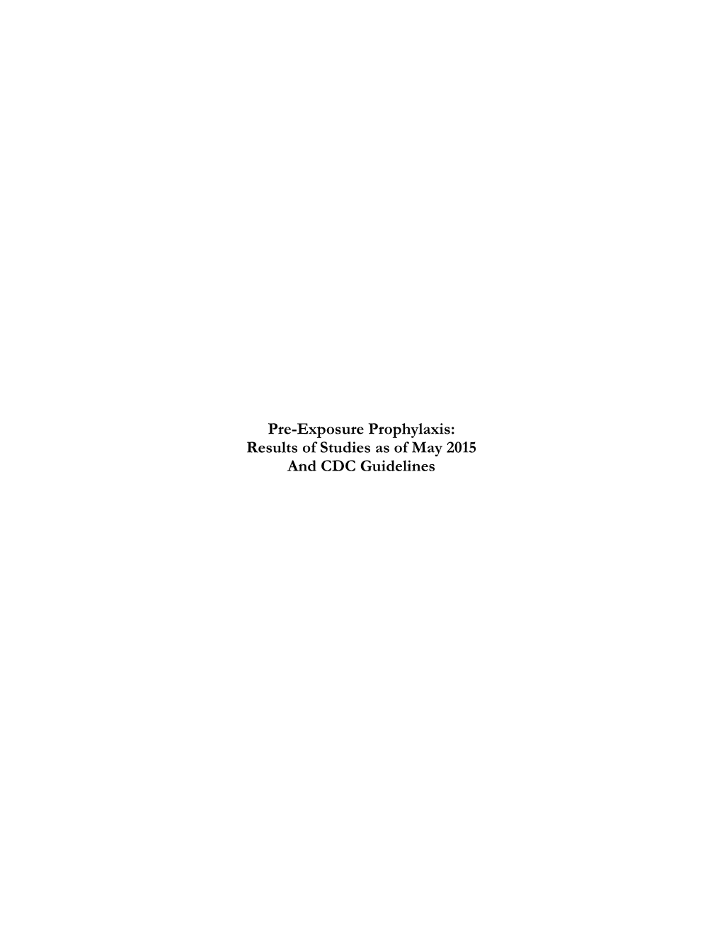 Pre-Exposure Prophylaxis: Results of Studies As of May 2015 and CDC Guidelines HIV Prep Guidelines: Press Release | Newsroom | NCHHSTP | CDC Page 1 of 3