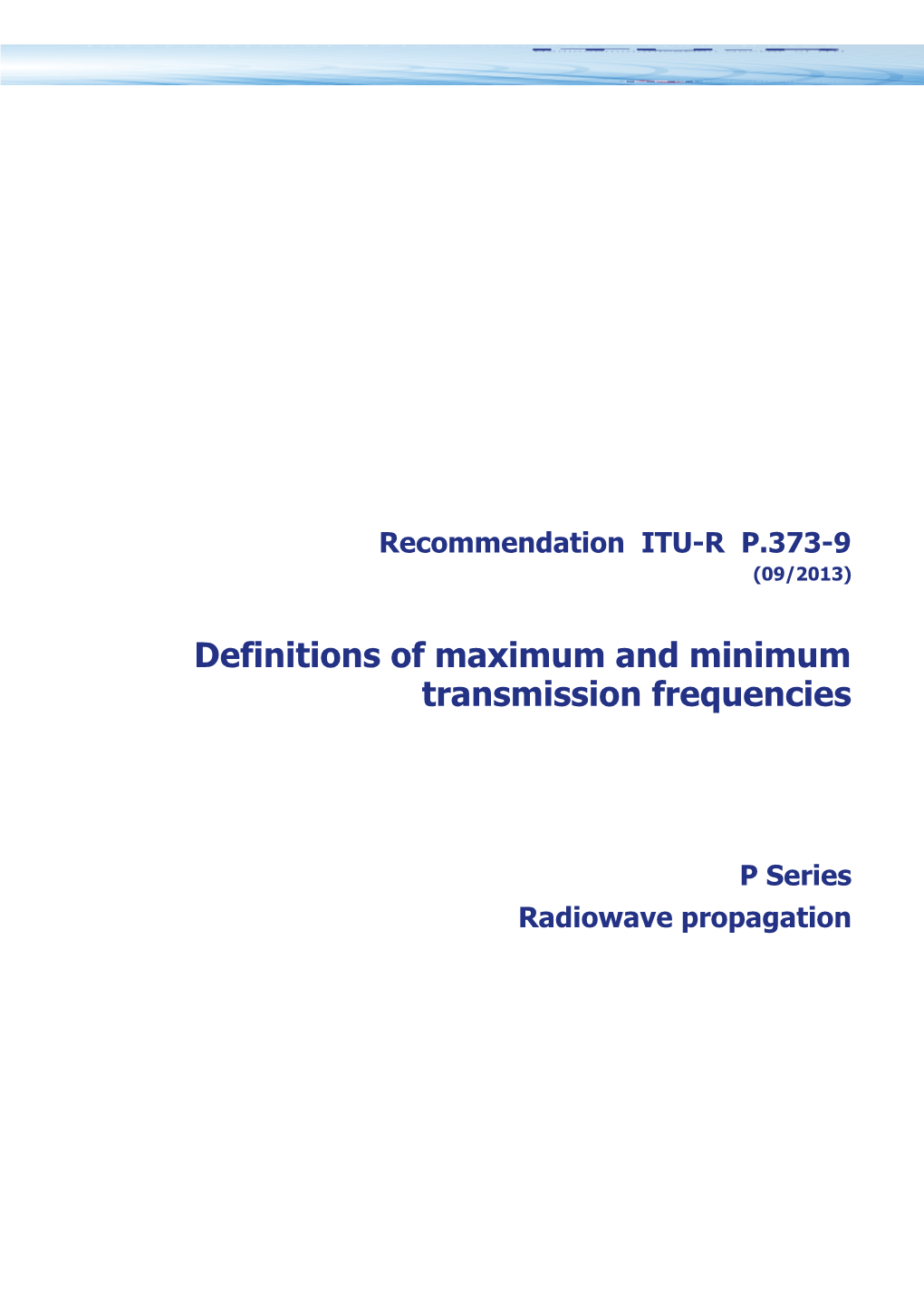 RECOMMENDATION ITU-R P.373-9 - Definitions of Maximum and Minimum Transmission Frequencies