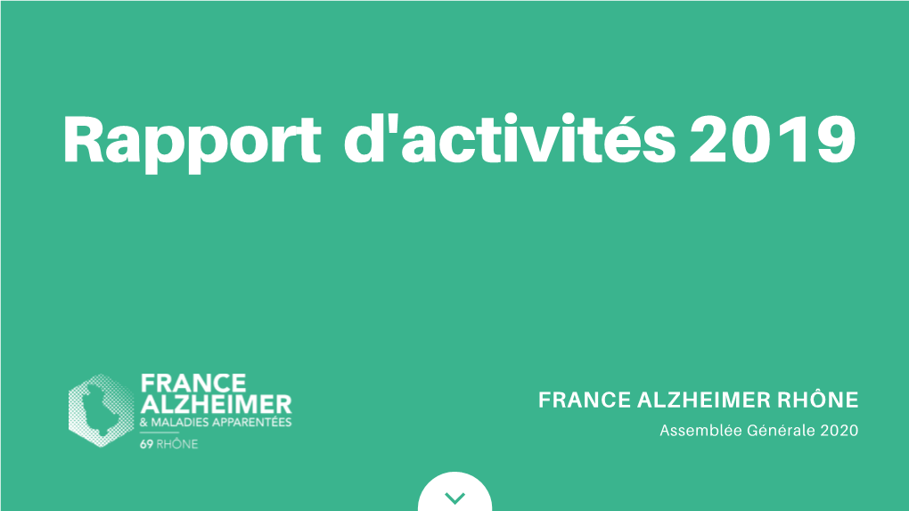 FRANCE ALZHEIMER RHÔNE Assemblée Générale 2020 Sommaire