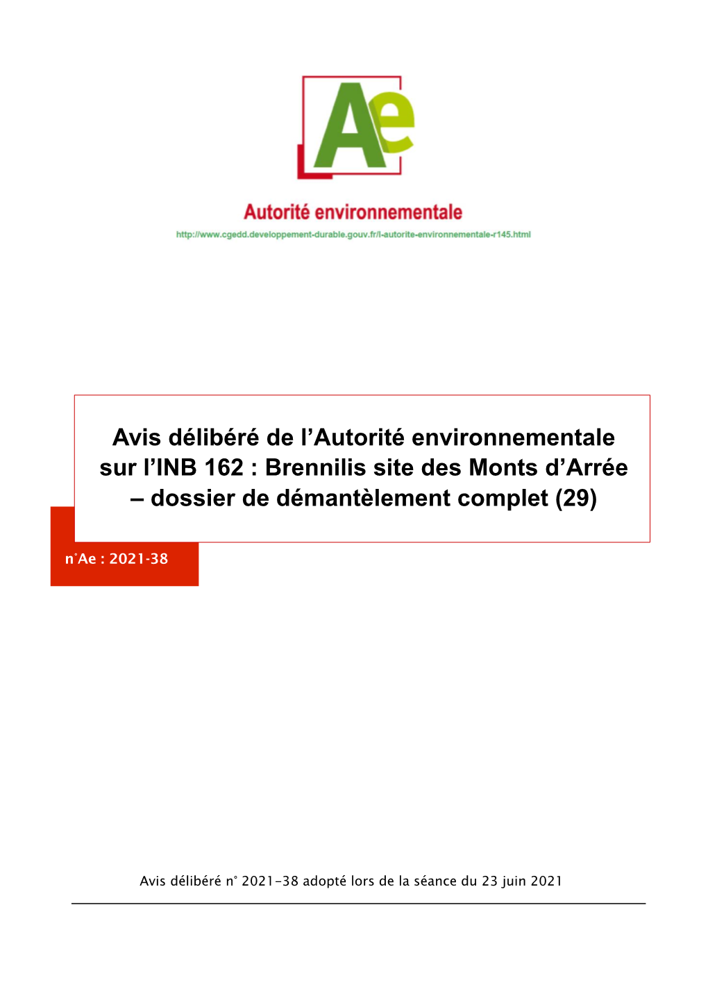Avis Délibéré De L’Autorité Environnementale Sur L’INB 162 : Brennilis Site Des Monts D’Arrée – Dossier De Démantèlement Complet (29) N°Ae : 2021-38