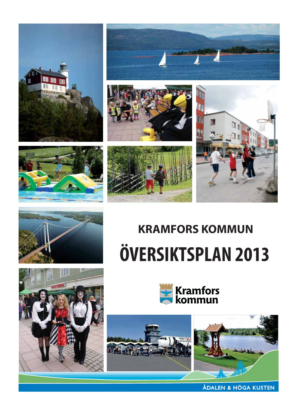 Kramfors Kommun Översiktsplan 2013 Översiktsplan För Kramfors Kommun 2013