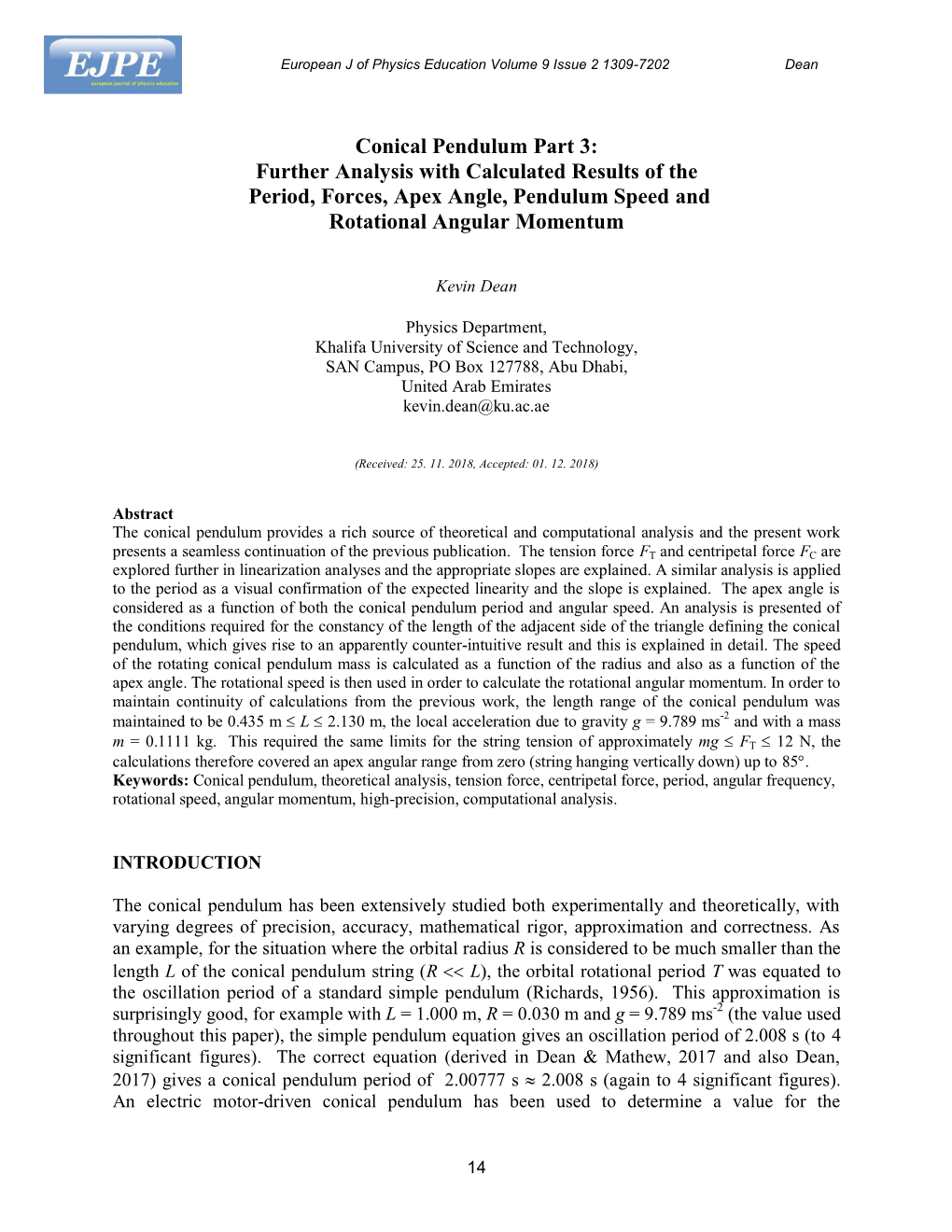 Conical Pendulum Part 3: Further Analysis with Calculated Results of the Period, Forces, Apex Angle, Pendulum Speed and Rotational Angular Momentum