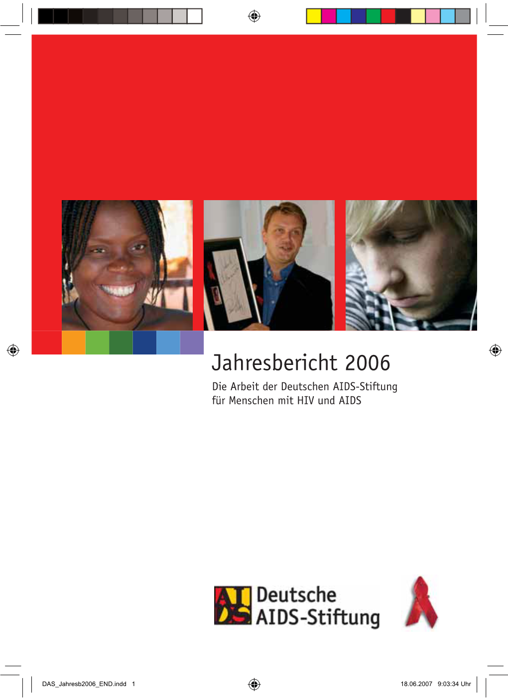 Jahresbericht 2006 Die Arbeit Der Deutschen AIDS-Stiftung Für Menschen Mit HIV Und AIDS