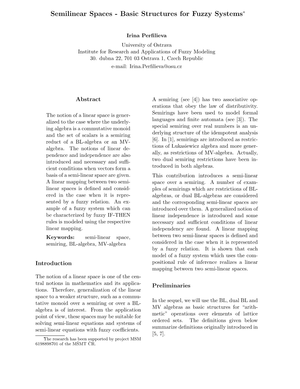 Semilinear Spaces - Basic Structures for Fuzzy Systems∗