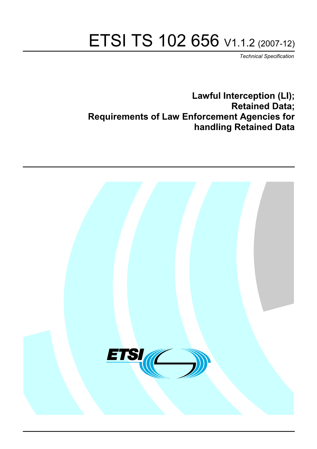 TS 102 656 V1.1.2 (2007-12) Technical Specification
