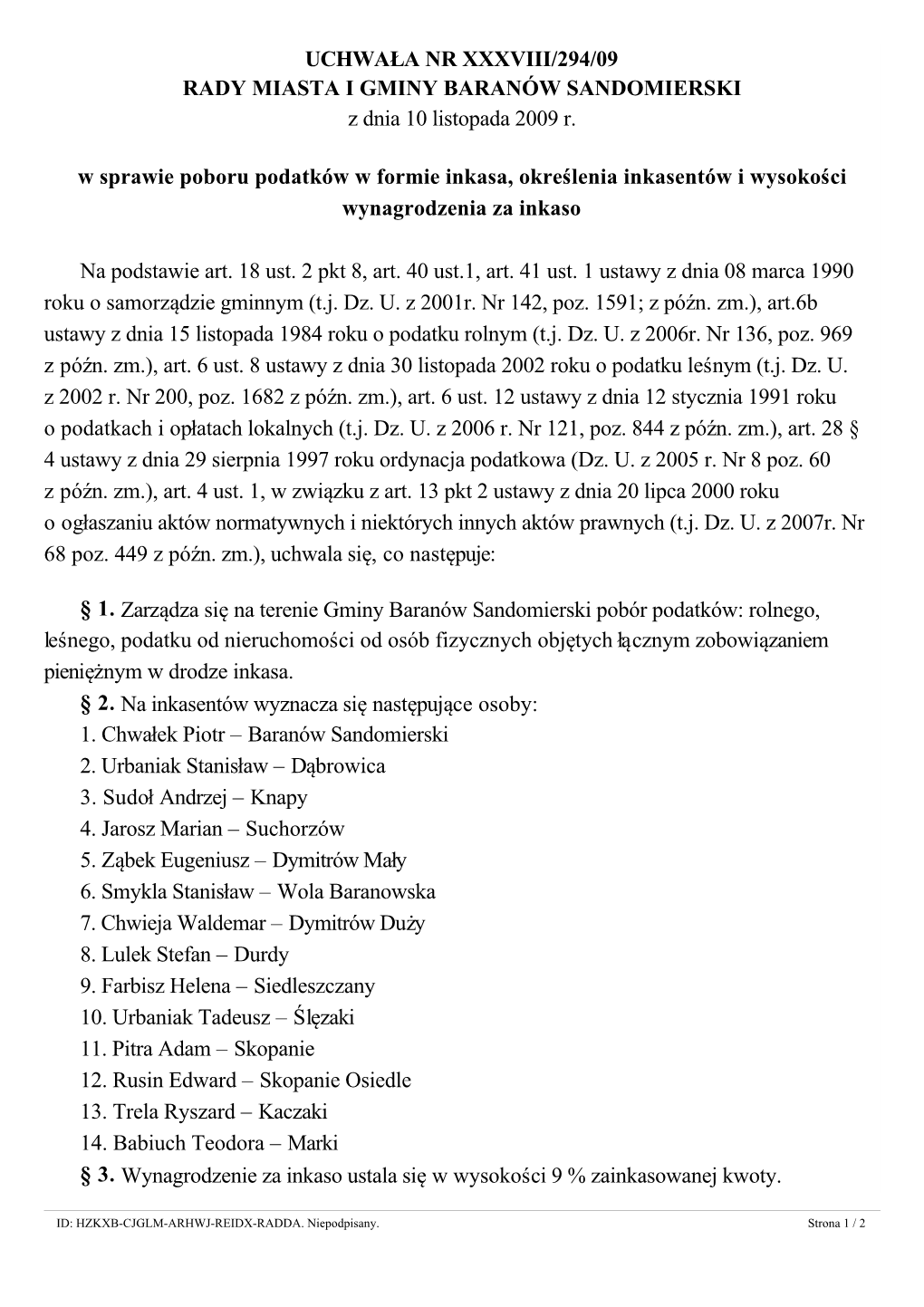 UCHWAŁA NR XXXVIII/294/09 RADY MIASTA I GMINY BARANÓW SANDOMIERSKI Z Dnia 10 Listopada 2009 R