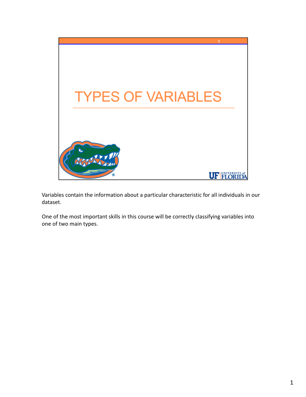 Types of Variables We Will Need to Be Able to Distinguish Between Are Those Which Are Categorical Vs