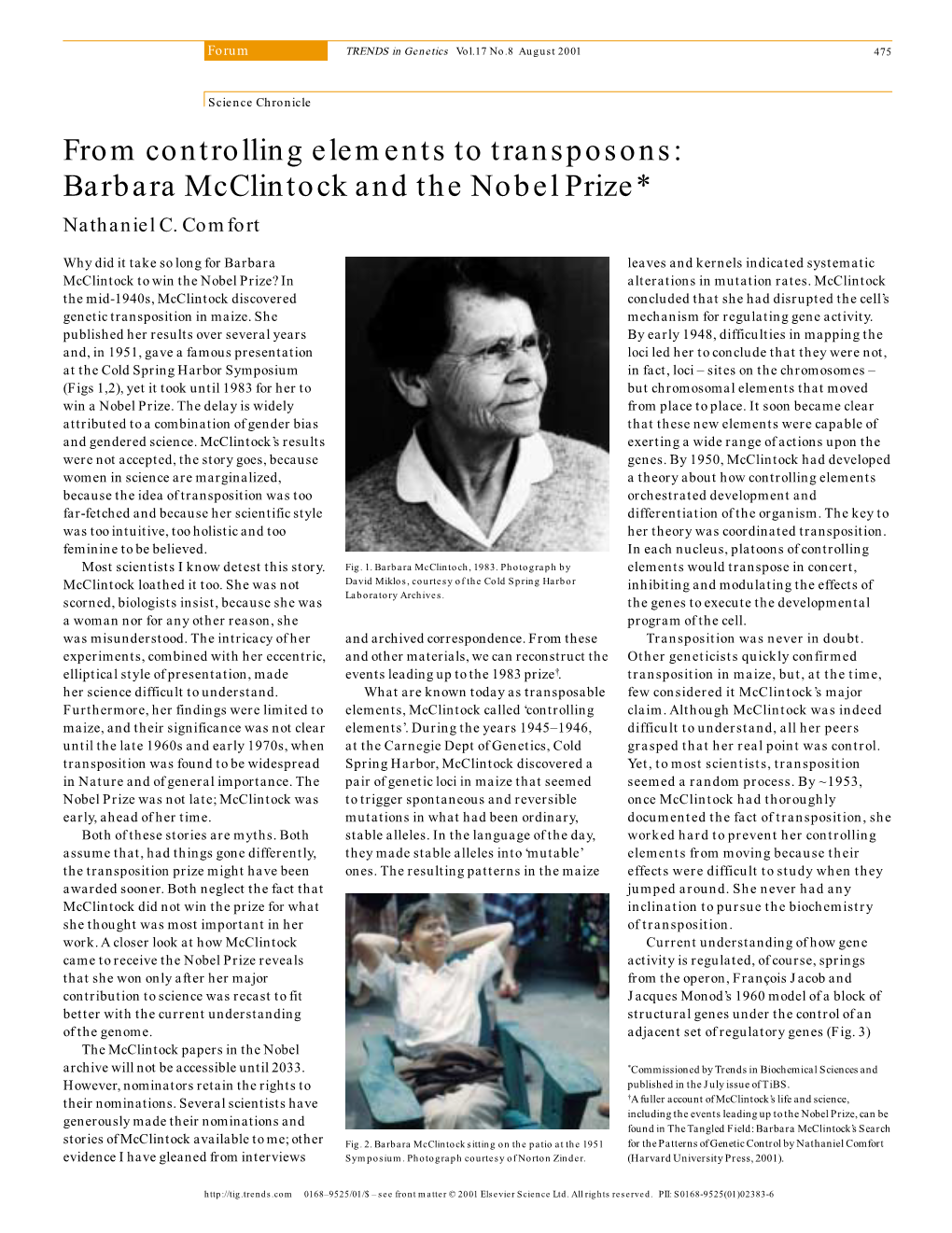 From Controlling Elements to Transposons: Barbara Mcclintock and the Nobel Prize* Nathaniel C