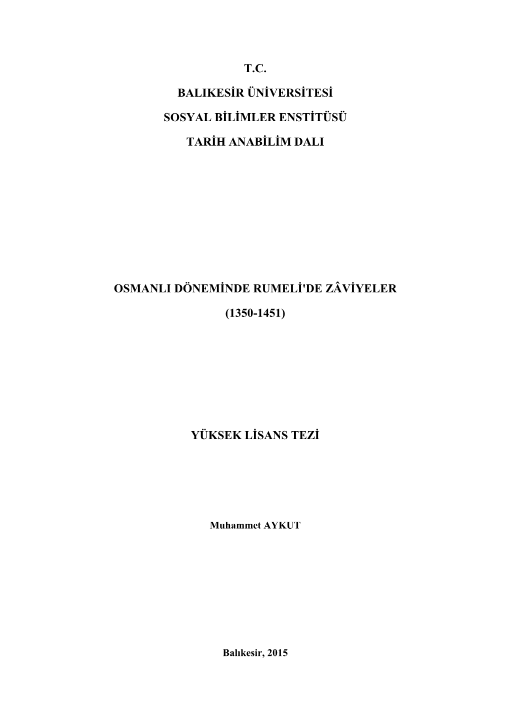 T.C. Balikesir Üniversitesi Sosyal Bilimler Enstitüsü Tarih Anabilim Dali Osmanli Döneminde Rumeli'de Zâviyele