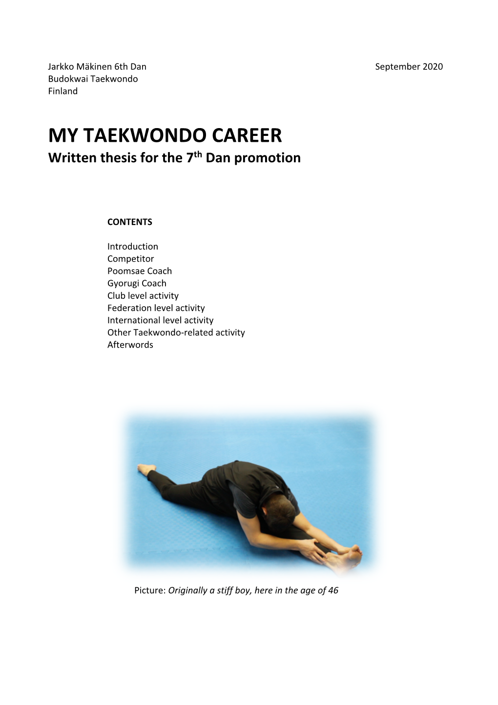 MY TAEKWONDO CAREER Written Thesis for the 7Th Dan Promotion