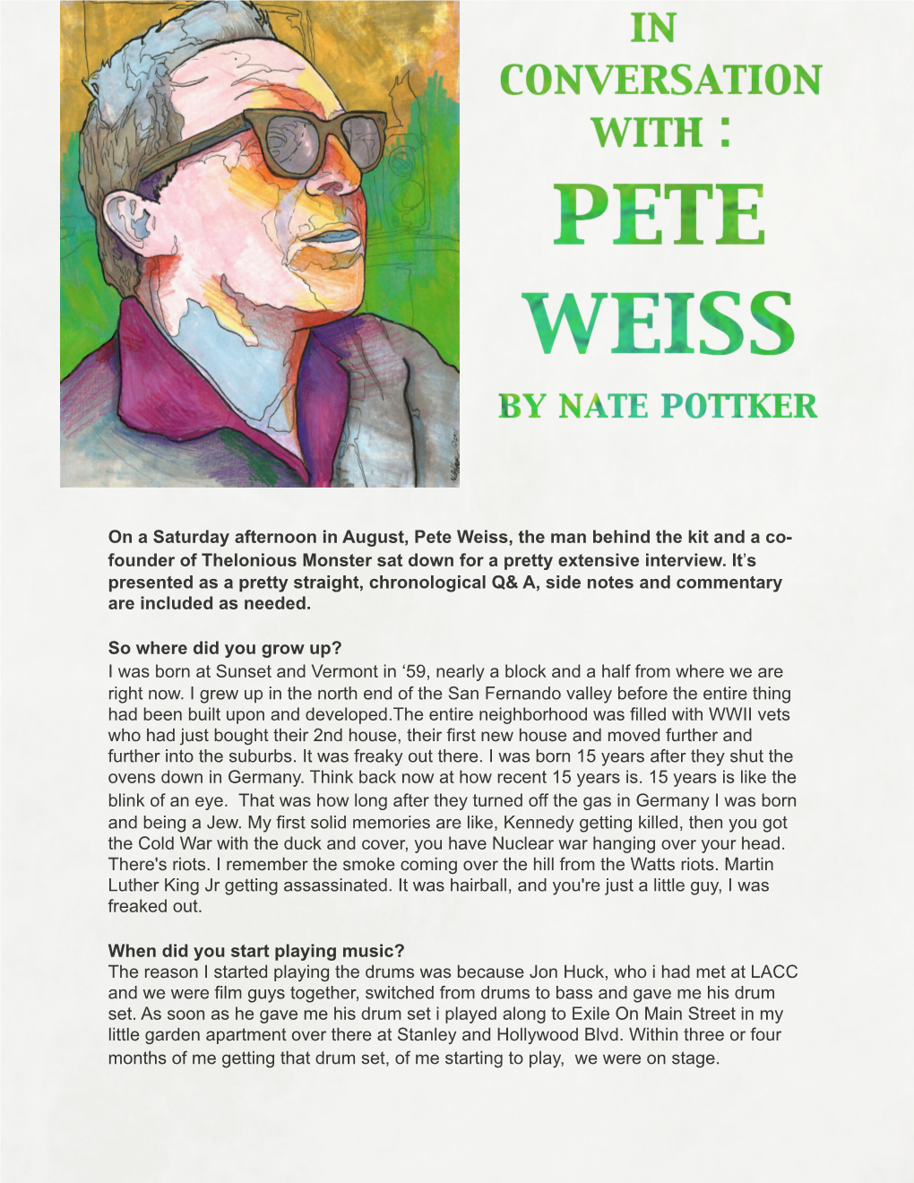 On a Saturday Afternoon in August, Pete Weiss, the Man Behind the Kit and a Co- Founder of Thelonious Monster Sat Down for a Pretty Extensive Interview