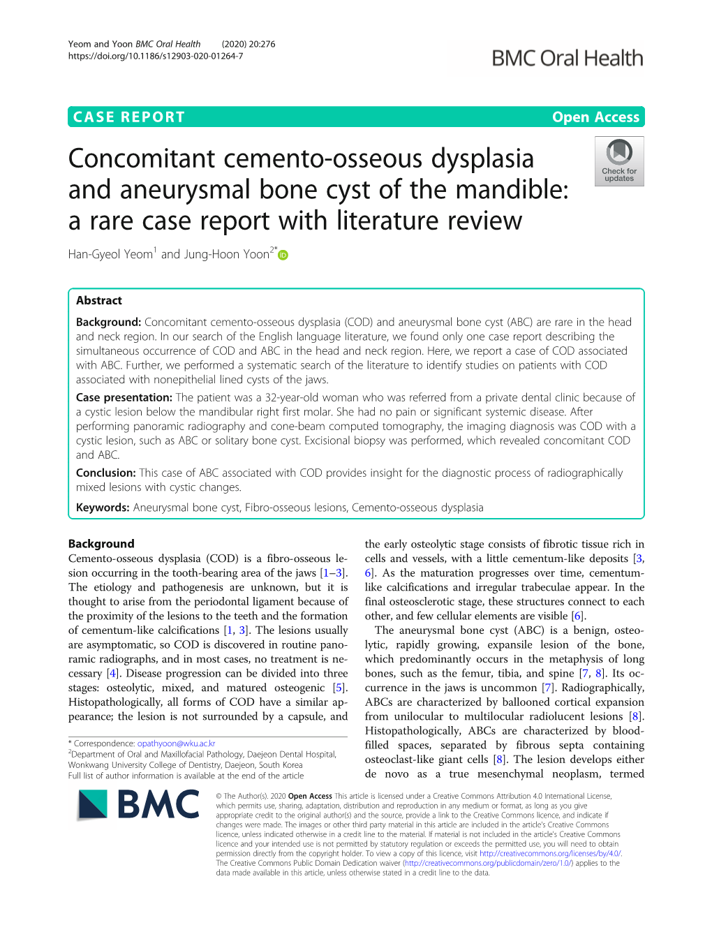 Concomitant Cemento-Osseous Dysplasia and Aneurysmal Bone Cyst of the Mandible: a Rare Case Report with Literature Review Han-Gyeol Yeom1 and Jung-Hoon Yoon2*