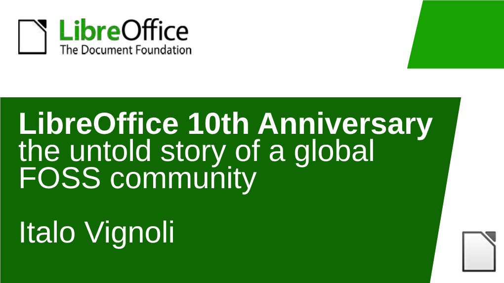 Libreoffice 10Th Anniversary the Untold Story of a Global FOSS Community Italo Vignoli 10 Years / 20 Years