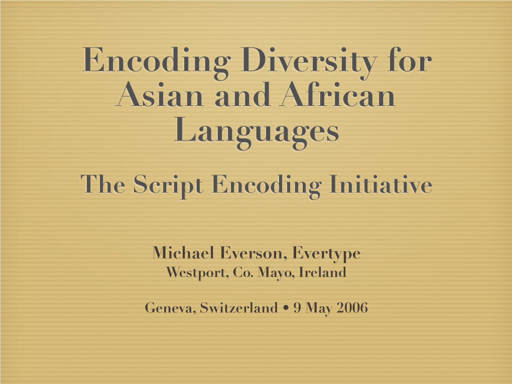 Encoding Diversity for Asian and African Languages the Script Encoding Initiative