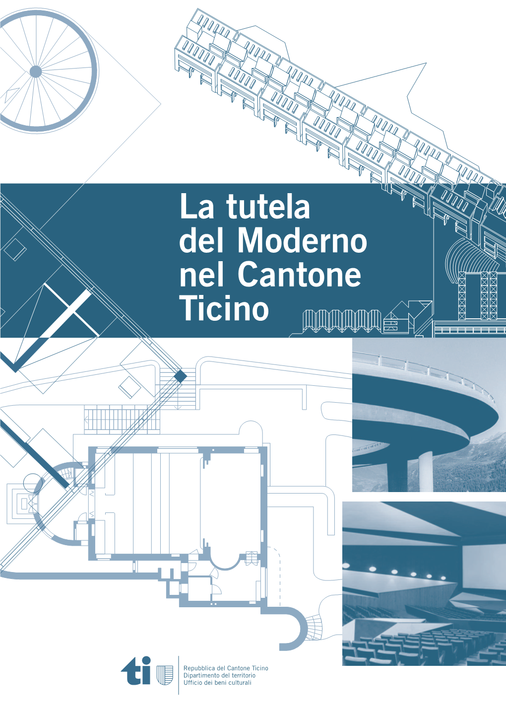 La Tutela Del Moderno Nel Cantone Ticino