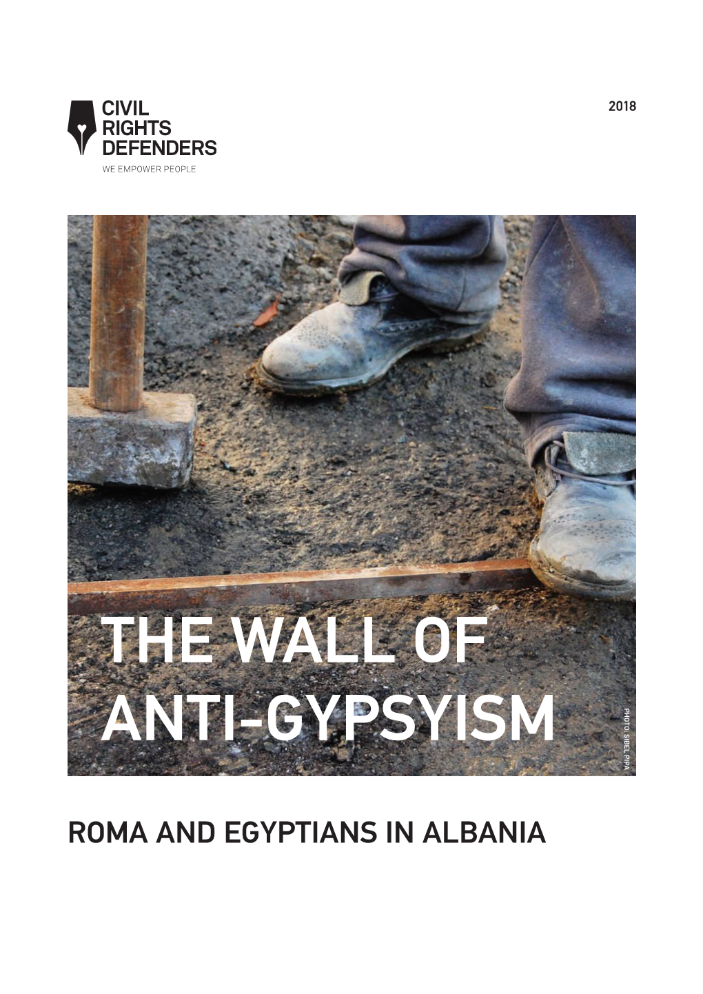 THE WALL of ANTI-GYPSYISM – ROMA and EGYPTIANS in ALBANIA 1 Publisher Civil Rights Defenders