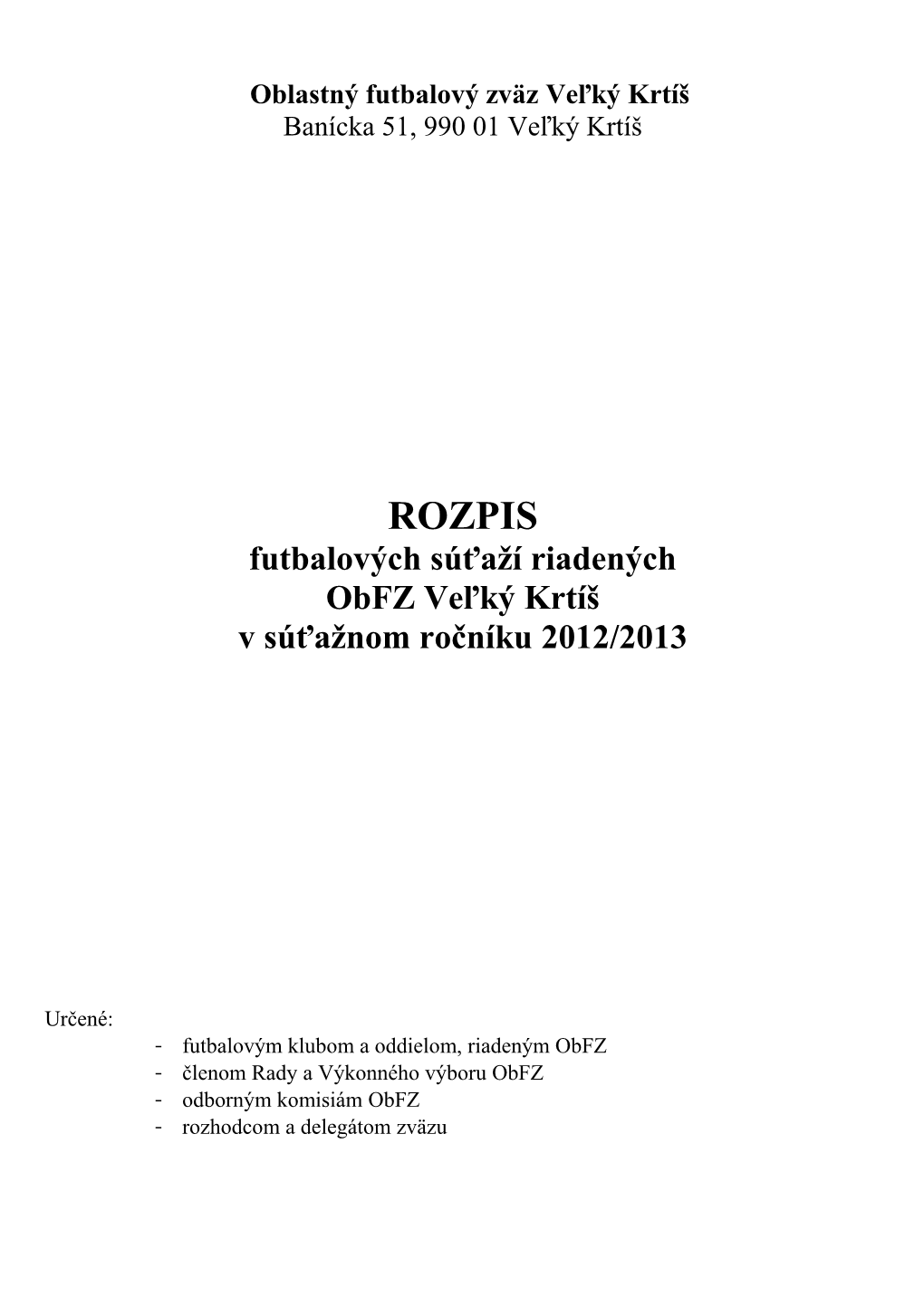 Oblastný Futbalový Zväz Veľký Krtíš Banícka 51, 990 01 Veľký Krtíš