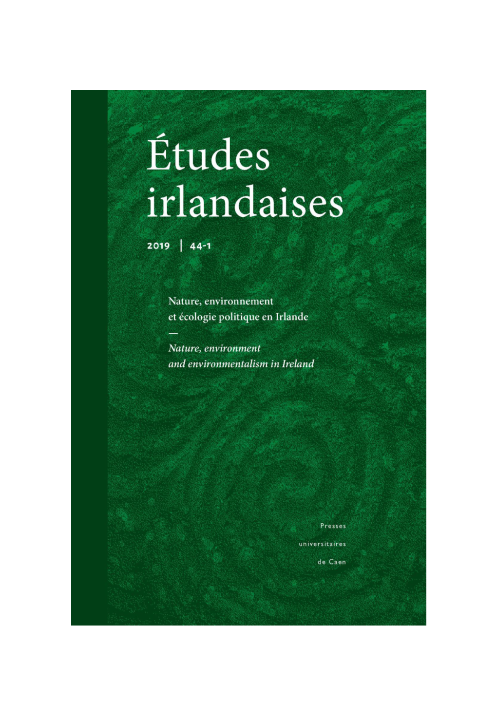 Nature, Environnement Et Écologie Politique En Irlande Nature, Environment and Environmentalism in Ireland