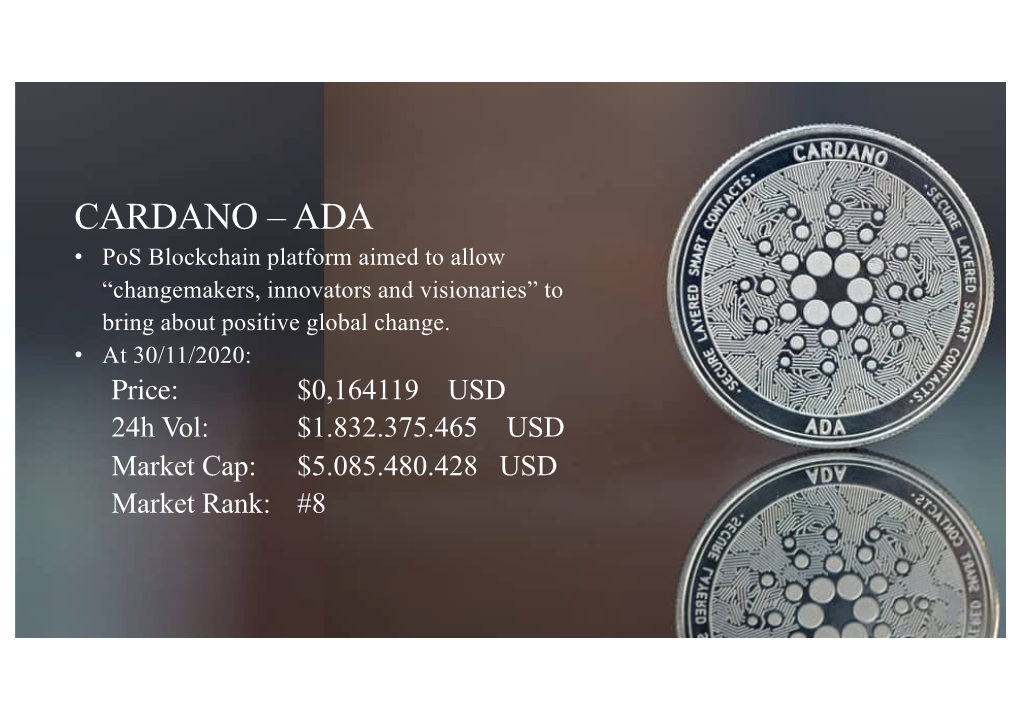 CARDANO – ADA • Pos Blockchain Platform Aimed to Allow “Changemakers, Innovators and Visionaries” to Bring About Positive Global Change