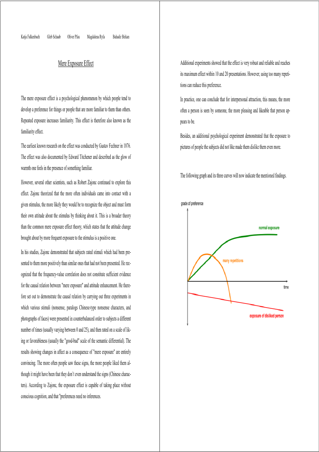 Mere Exposure Effect Additional Experiments Showed That the Effect Is Very Robust and Reliable and Reaches Its Maximum Effect Within 10 and 20 Presentations