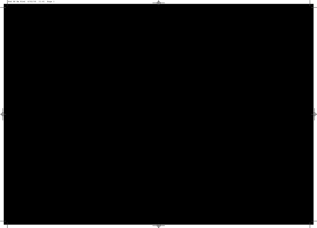 Exé DP Be Kind 6/02/08 11:41 Page 1 Exé DP Be Kind 6/02/08 11:41 Page 3 Exé DP Be Kind 6/02/08 11:41 Page 5