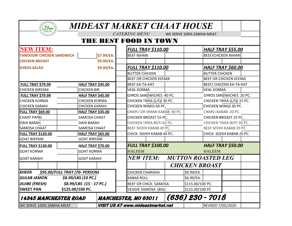 Catering Menu We Serve 100% Zabiha Meat the Best Food in Town New Item: Full Tray $110.00 Half Tray $55.00 Tandoori Chicken Sandwich $7.99/Ea