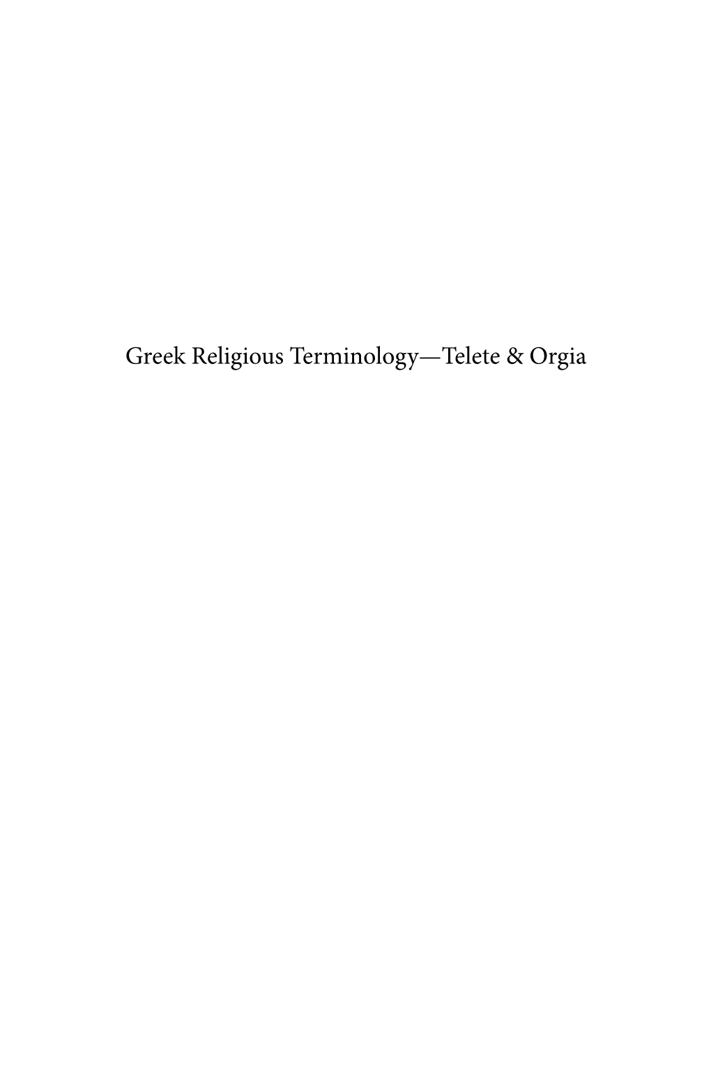 Greek Religious Terminology—Telete & Orgia