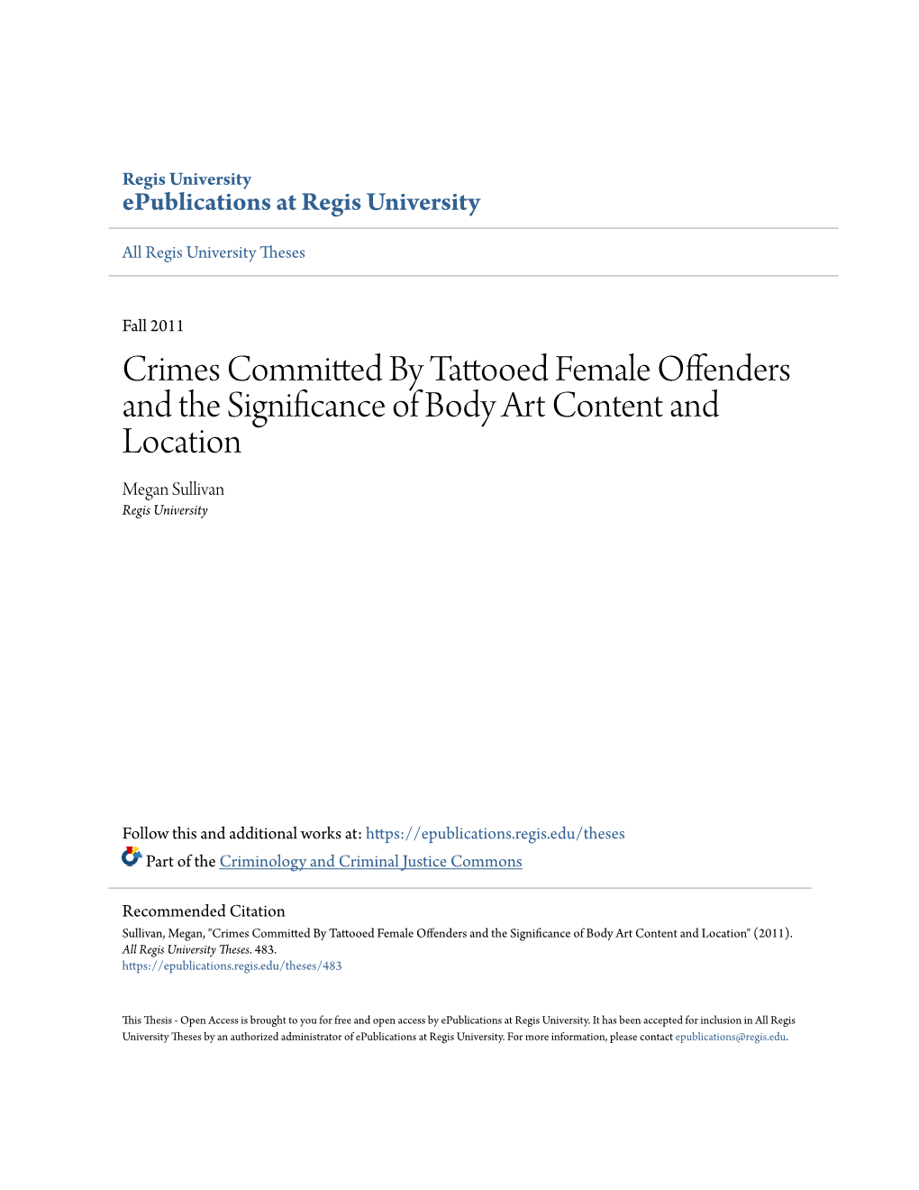Crimes Committed by Tattooed Female Offenders and the Significance of Body Art Content and Location Megan Sullivan Regis University