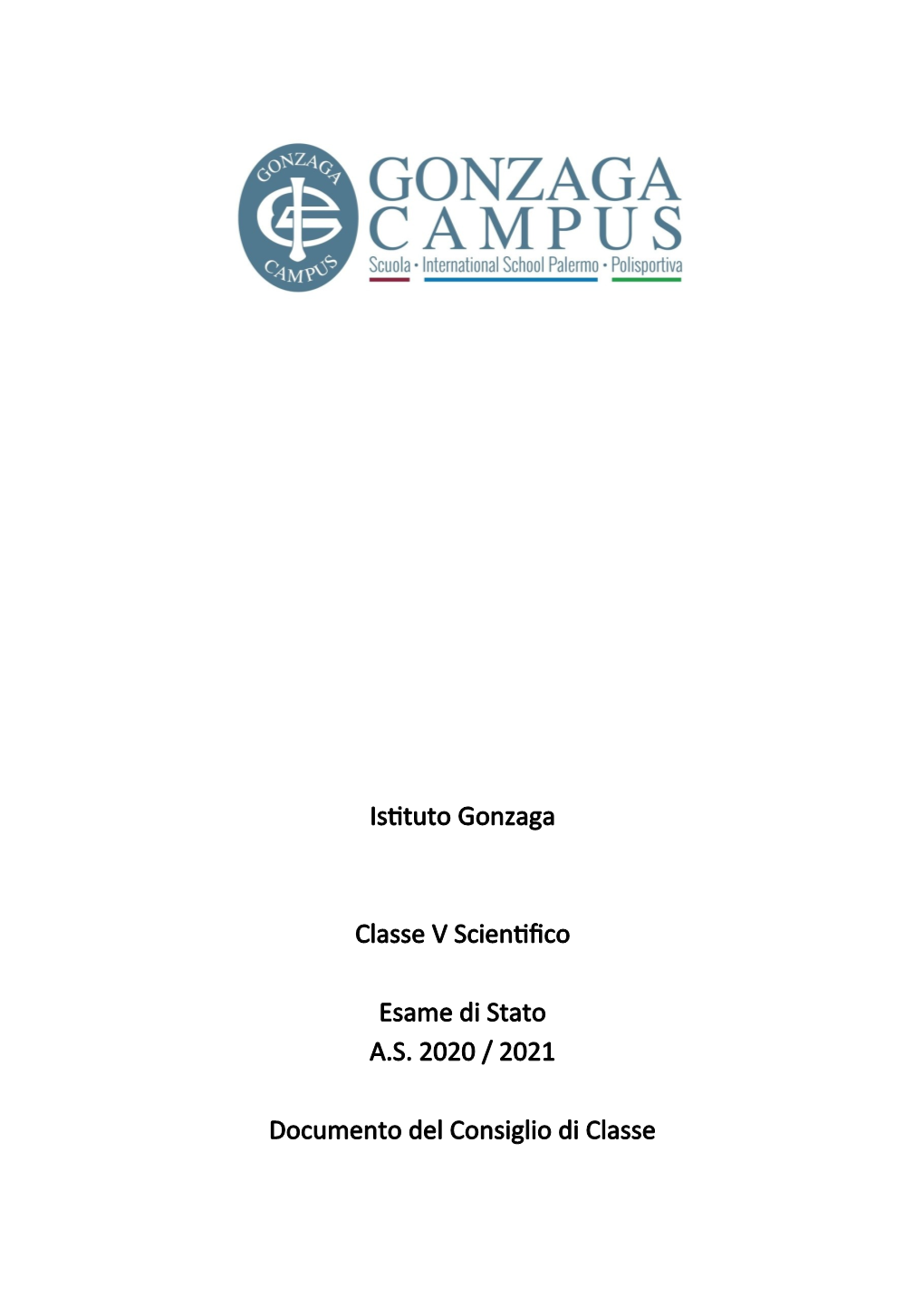 Istituto Gonzaga Classe V Scientifico Esame Di Stato A.S. 2020 / 2021 Documento Del Consiglio Di Classe
